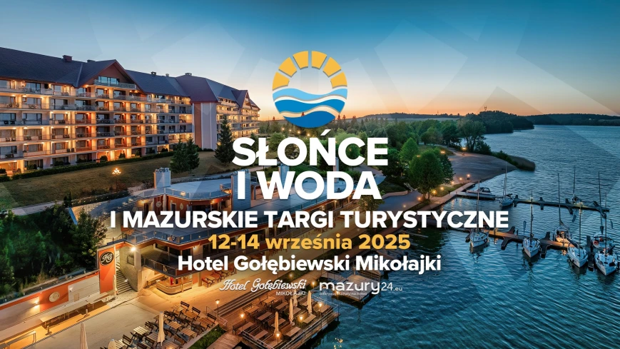  I Mazurskie Targi Turystyczne Słońce i Woda 2025 w Hotelu Gołębiewski